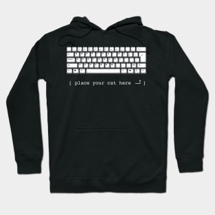 Place Your Cat Here (white keyboard) Hoodie